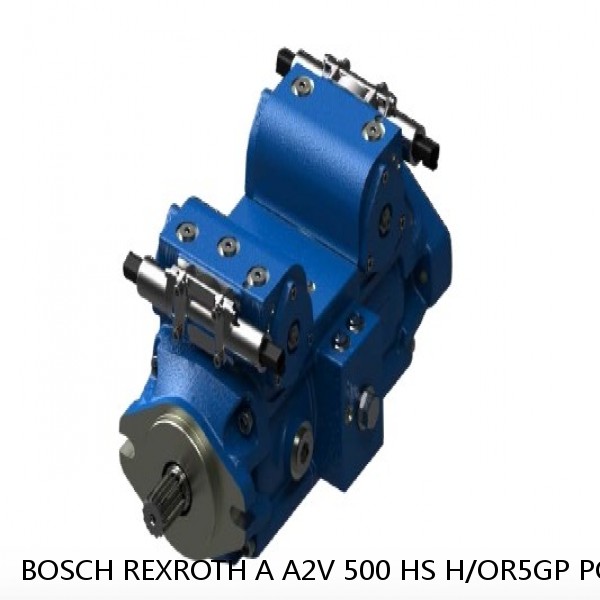 A A2V 500 HS H/OR5GP PO -SO BOSCH REXROTH A2V Variable Displacement Pumps